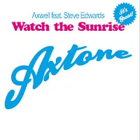 Axwell — Watch The Sunrise (Radio Edit) Ft Steve Edwards — обложка